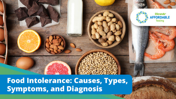 5Strands Food Intolerance Causes, Types, Symptoms, and Diagnosis